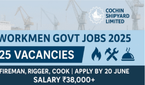 Cochin Shipyard Workmen Recruitment 2025