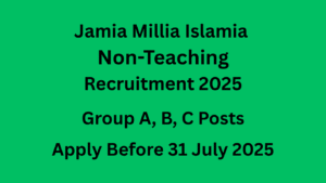 Jamia Millia Islamia Non-Teaching Recruitment 2025: