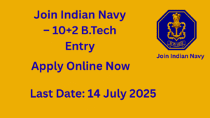 Indian Navy 10+2 B.Tech Cadet Entry Scheme 2025: